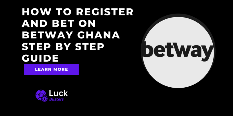 How To Register And Bet On Betway Ghana Step By Step Guide